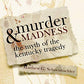 Murder and Madness: The Myth of the Kentucky Tragedy (Topics In Kentucky History)