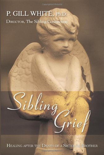 Sibling Grief: Healing after the Death of a Sister or Brother