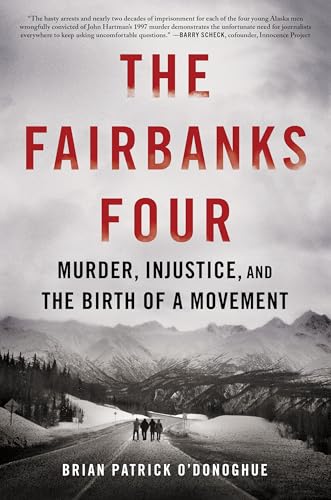 The Fairbanks Four: Murder, Injustice, and the Birth of a Movement