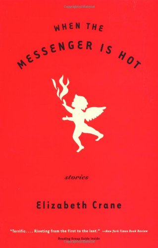When the Messenger Is Hot: Stories
