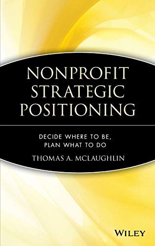 Nonprofit Strategic Positioning: Decide Where to Be, Plan What to Do