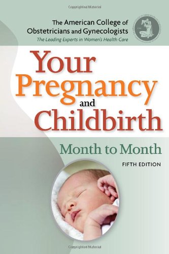 Your Pregnancy and Childbirth: Month to Month, Fifth Edition