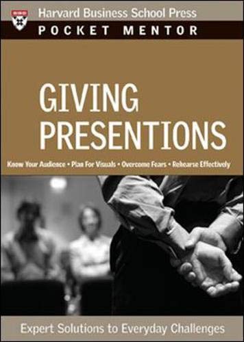 Giving Presentations: Expert Solutions to Everyday Challenges (Pocket Mentor)