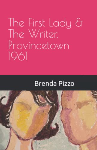 The First Lady & The Writer, Provincetown 1961