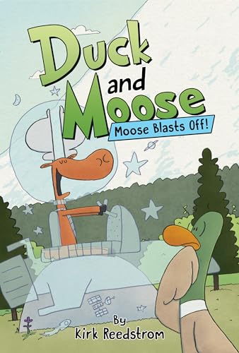 Duck and Moose: Moose Blasts Off!