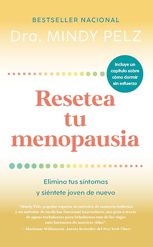 Resetea tu menopausia: Elimina tus síntomas y siéntete joven de nuevo / The Men opause Reset: Get Rid of Your Symptoms and Feel Like Your Younger Self Again (Spanish Edition)