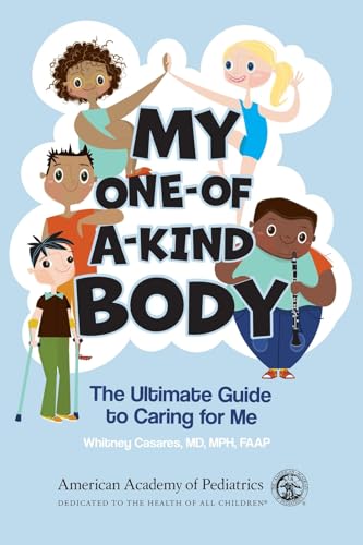 My One-of-a-Kind Body: The Ultimate Guide to Caring For Me