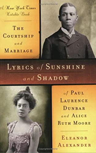 Lyrics of Sunshine and Shadow: The Courtship and Marriage of Paul Lawrence Dunbar and Alice Ruth Moore