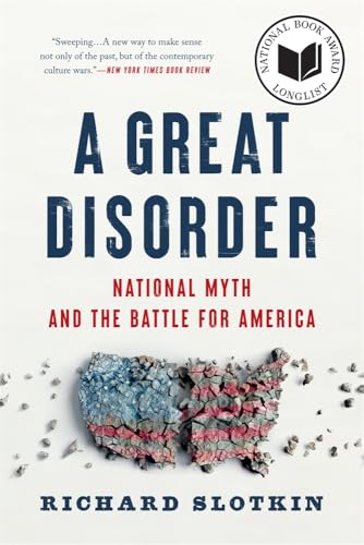 A Great Disorder: National Myth and the Battle for America