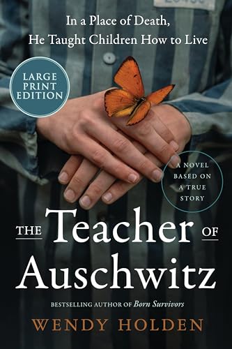 The Teacher of Auschwitz: A Novel