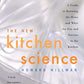 The New Kitchen Science: A Guide to Know the Hows and Whys for Fun and Success in the Kitchen