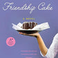 Friendship Cake: A Novel