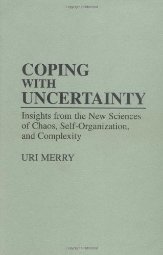 Coping with Uncertainty: Insights from the New Sciences of Chaos, Self-Organization, and Complexity