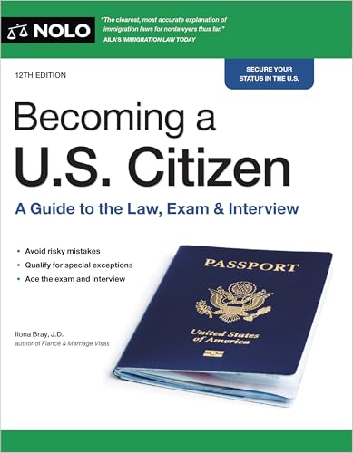 Becoming a U.S. Citizen: A Guide to the Law, Exam & Interview