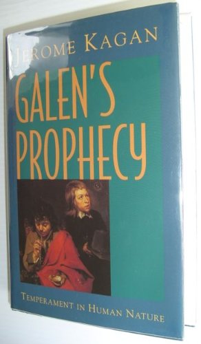 Galen's Prophecy: Temperament in Human Nature