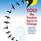 YOU! The Positive Force in Change: Leveraging Insights from Neuroscience and Positive Psychology