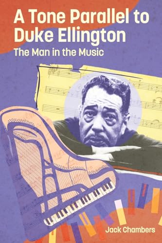 A Tone Parallel to Duke Ellington: The Man in the Music (American Made Music Series)