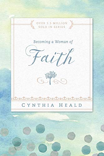 Becoming a Woman of Faith (Bible Studies: Becoming a Woman)
