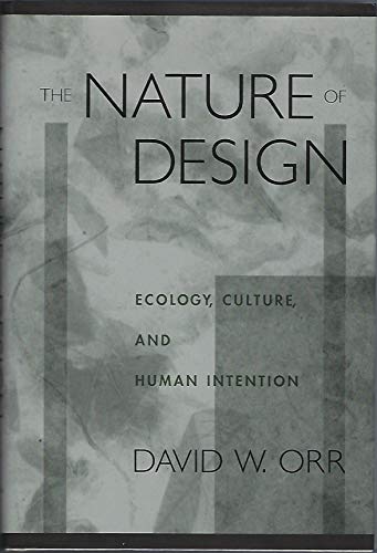 The Nature of Design: Ecology, Culture, and Human Intention