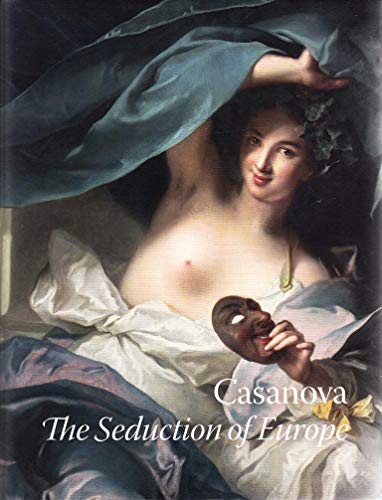 Casanova: The Seduction of Europe