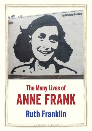 The Many Lives of Anne Frank (Jewish Lives)