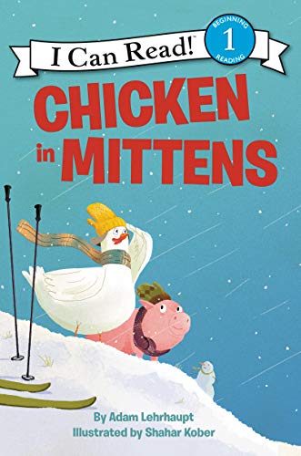 Chicken in Mittens (I Can Read Level 1)