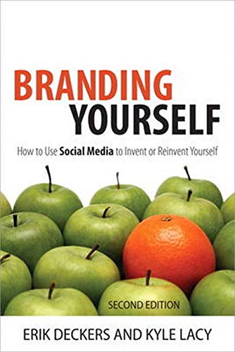 Branding Yourself: How to Use Social Media to Invent or Reinvent Yourself (2nd Edition) (Que Biz-Tech)