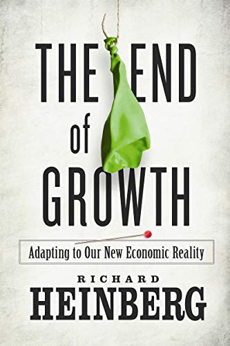 The End of Growth: Adapting to Our New Economic Reality