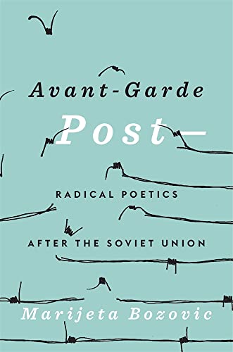Avant-Garde Post–: Radical Poetics after the Soviet Union