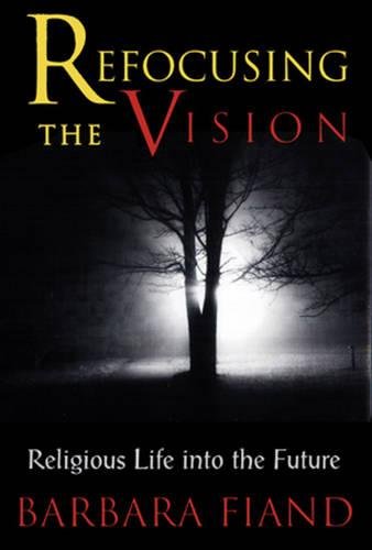 Refocusing the Vision: Religious Life into the Future