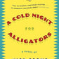 A Cold Night for Alligators
