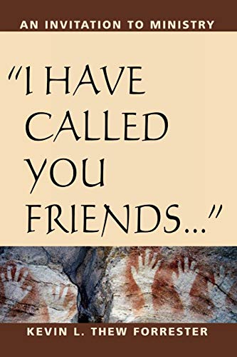 I Have Called You Friends: An Invitation to Ministry