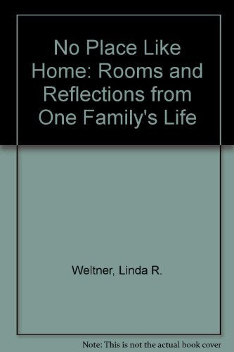 No Place Like Home: Rooms and Reflections from One Family's Life