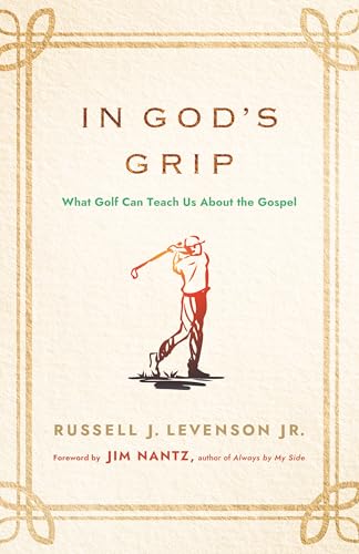In God's Grip: What Golf Can Teach Us About the Gospel