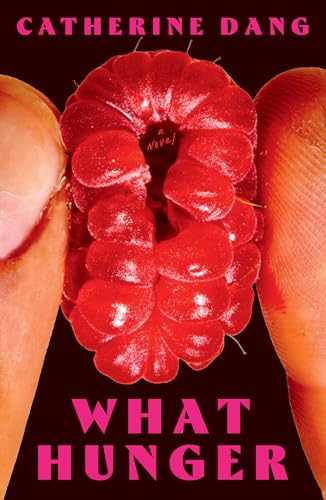 What Hunger: A Novel