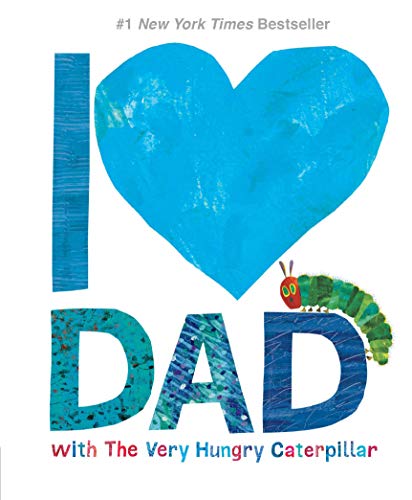 I Love Dad with The Very Hungry Caterpillar (The World of Eric Carle)