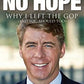 No Hope: Why I Left the GOP (and You Should Too)