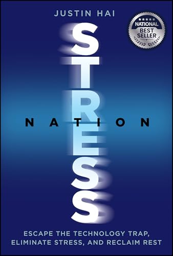 Stress Nation: Escape the Technology Trap, Eliminate Stress, and Reclaim Rest