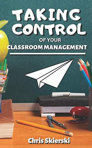 Taking Control of Your Classroom Management