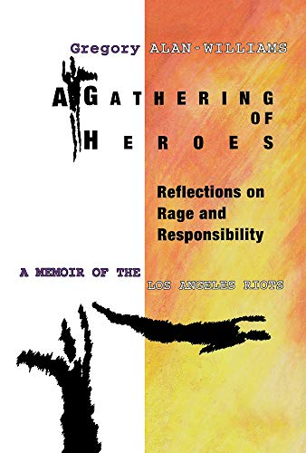 A Gathering Of Heroes: Reflections on Rage and Responsibility