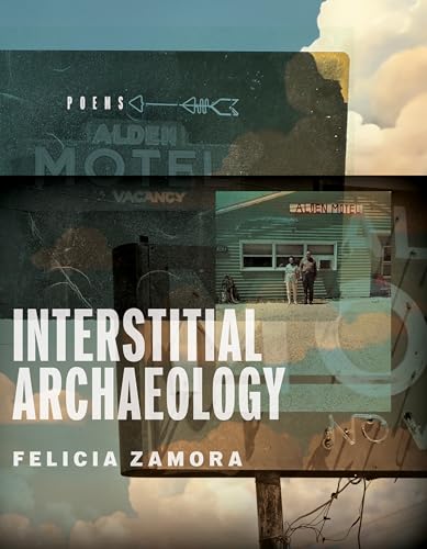 Interstitial Archaeology (Wisconsin Poetry Series)
