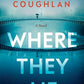 Where They Lie: A Novel