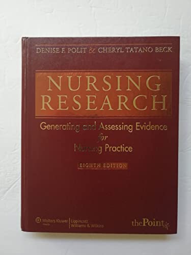 Nursing Research: Generating and Assessing Evidence for Nursing Practice