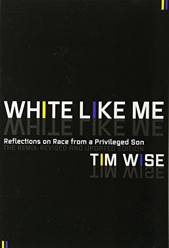 White Like Me: Reflections on Race from a Privileged Son