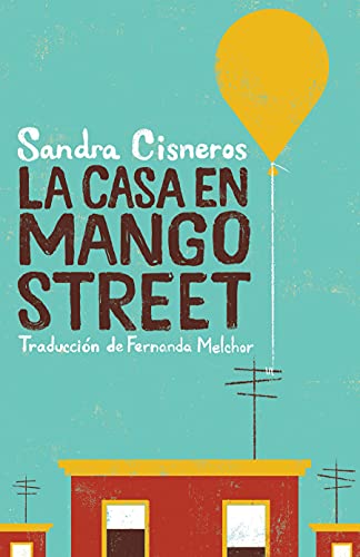 La casa en Mango Street / The House on Mango Street (Vintage Contemporaries) (Spanish Edition)