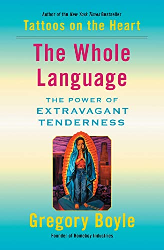 The Whole Language: The Power of Extravagant Tenderness