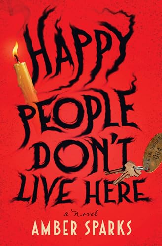 Happy People Don't Live Here: A Novel