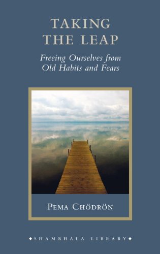 Taking the Leap: Freeing Ourselves from Old Habits and Fears (Shambhala Library)