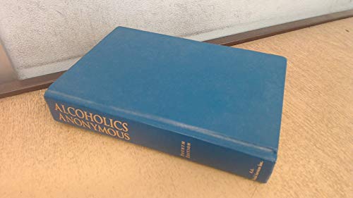 Alcoholics Anonymous: The Story of How Many Thousands of Men and Women Have Recovered from Alcoholism