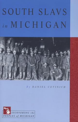 South Slavs in Michigan (Discovering the Peoples of Michigan)